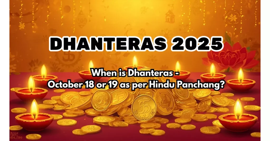 Dhanteras 2025, Dhanteras 2025 date, Dhanteras puja muhurat 2025, Dhanteras 2025 time, Dhanteras 2025 shopping, Dhanteras 2025 wishes, Happy Dhanteras 2025, Dhanteras 2025 gold silver, Dhanteras puja vidhi 2025, Dhanteras 2025 Panchang, Dhanteras 2025 significance, Dhanteras 2025 rituals, Dhanteras 2025 astrology, Dhanteras muhurat 2025 India