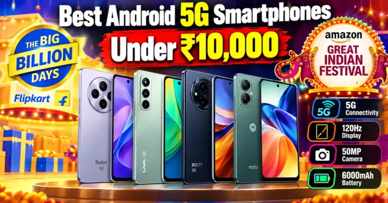 Best 5G Smartphones Under ₹10000: Flipkart और Amazon Sale में टॉप फोन best 5G smartphones under 10000, best 5G phone under 10000, best Android 5G phone under 10000, 5G smartphone under 10000 India, Flipkart Big Billion Days 2026 5G phones, Amazon Great Indian Festival 2026 5G phones, best smartphone under 10000 Flipkart, best smartphone under 10000 Amazon, Redmi A4 5G price, Redmi A4 5G Flipkart offer, Redmi A4 5G specifications, Lava Bold N2 5G price, Lava Bold N2 5G Amazon offer, Lava Bold N2 5G specifications, Boltt Evo 5G price, Boltt Evo specifications, Moto G35 5G sale price, 5G mobile under 10000, budget 5G smartphone 2026, best budget phone 2026, Big Billion Days mobile offers, Great Indian Festival mobile offers, best 5G mobile under 10k, Android 5G phone deals